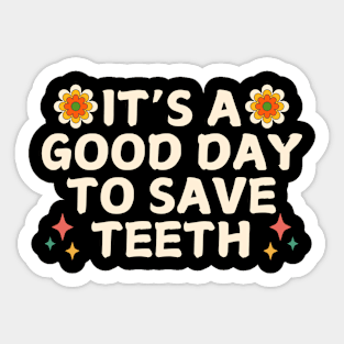 It's A Good Day To Save Teeth Groovy Sticker